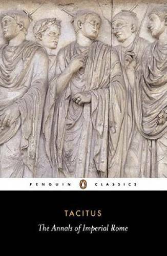 The Annals of Imperial Rome (Penguin Classics) – Paperback By Tacitus – GOOD
