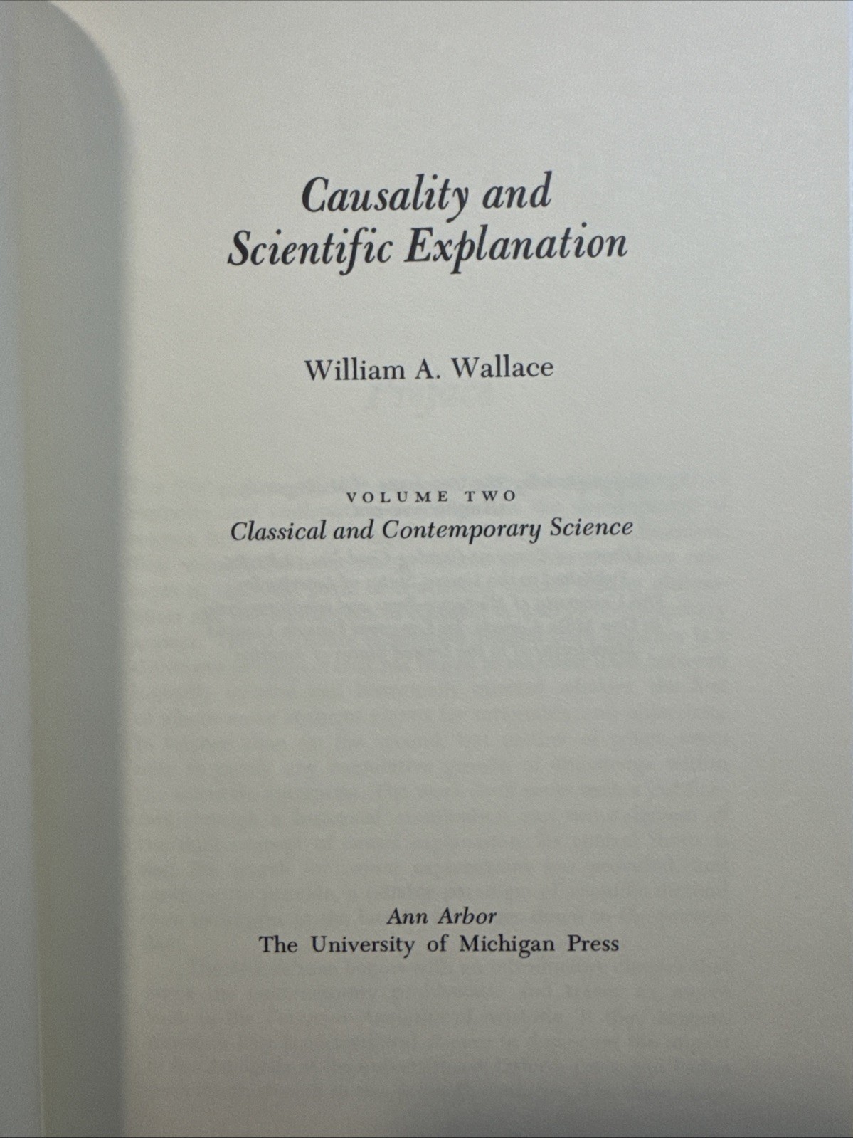 CAUSALITY AND SCIENTIFIC EXPLANATION, VOL. 2: HCDJ 1978 By William A. Wallace