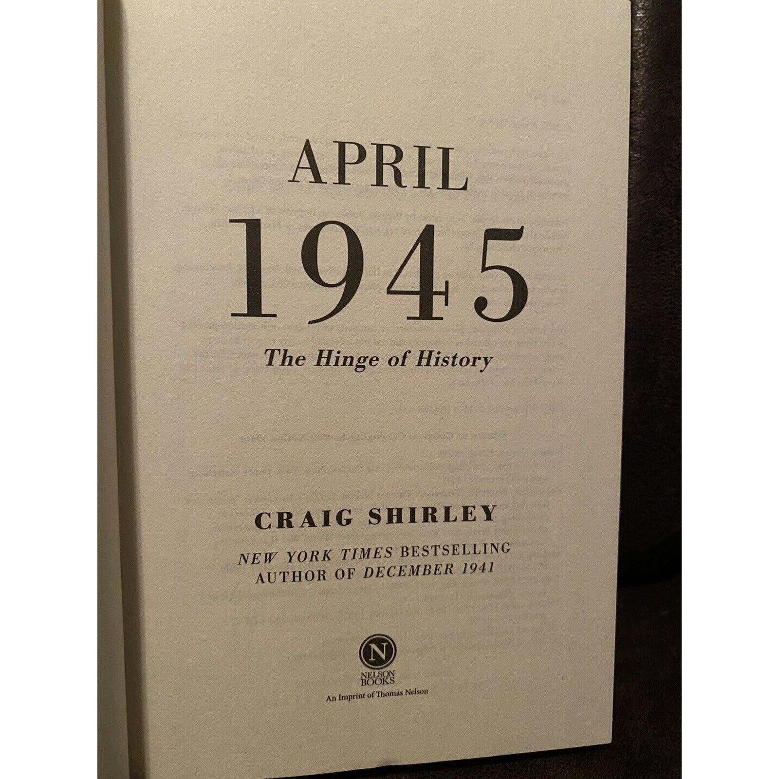 April 1945: The Hinge of History – Hardcover By Shirley, Craig – GOOD 2022
