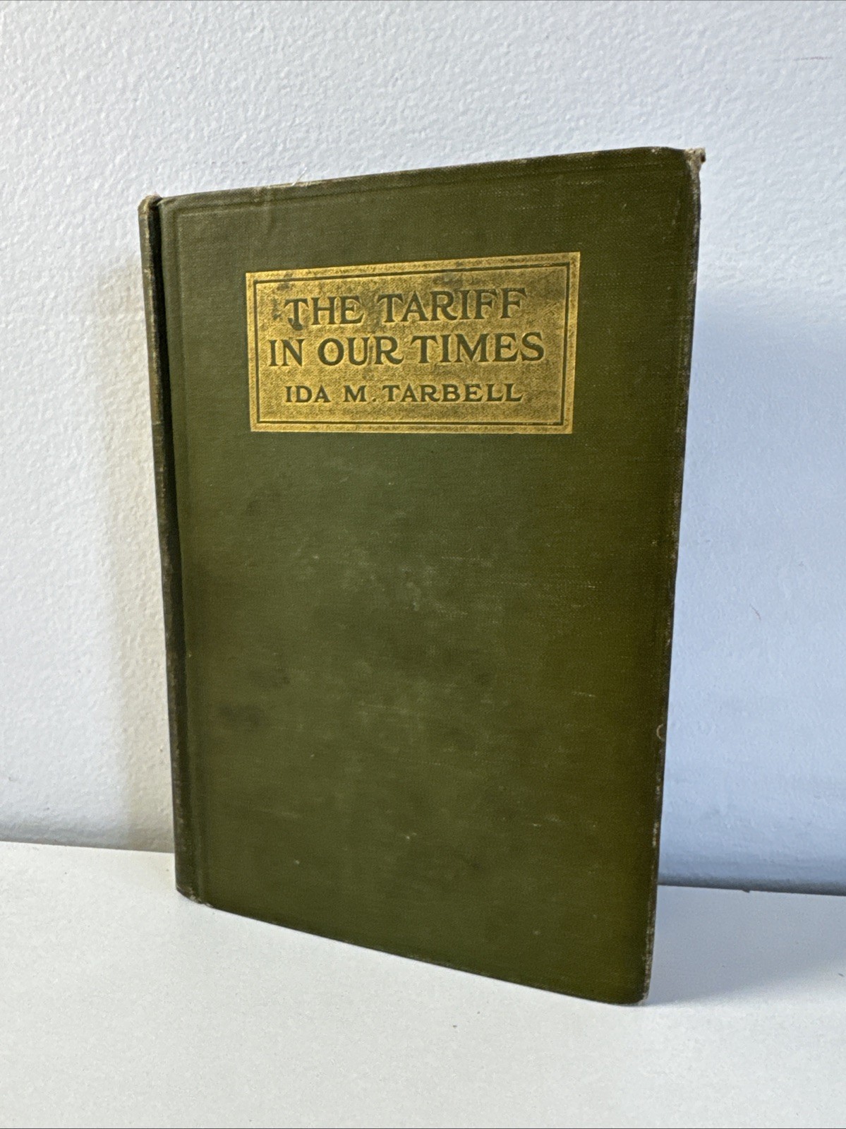 The Tariff in Our Times Tarbell, Ida M. – 1911 Vintage Economic, Trade Book