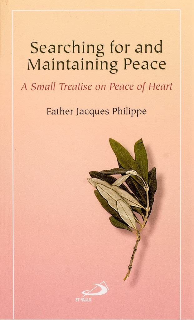 Searching for and Maintaining Peace: A Small Treatise on Peace of Heart – pa…