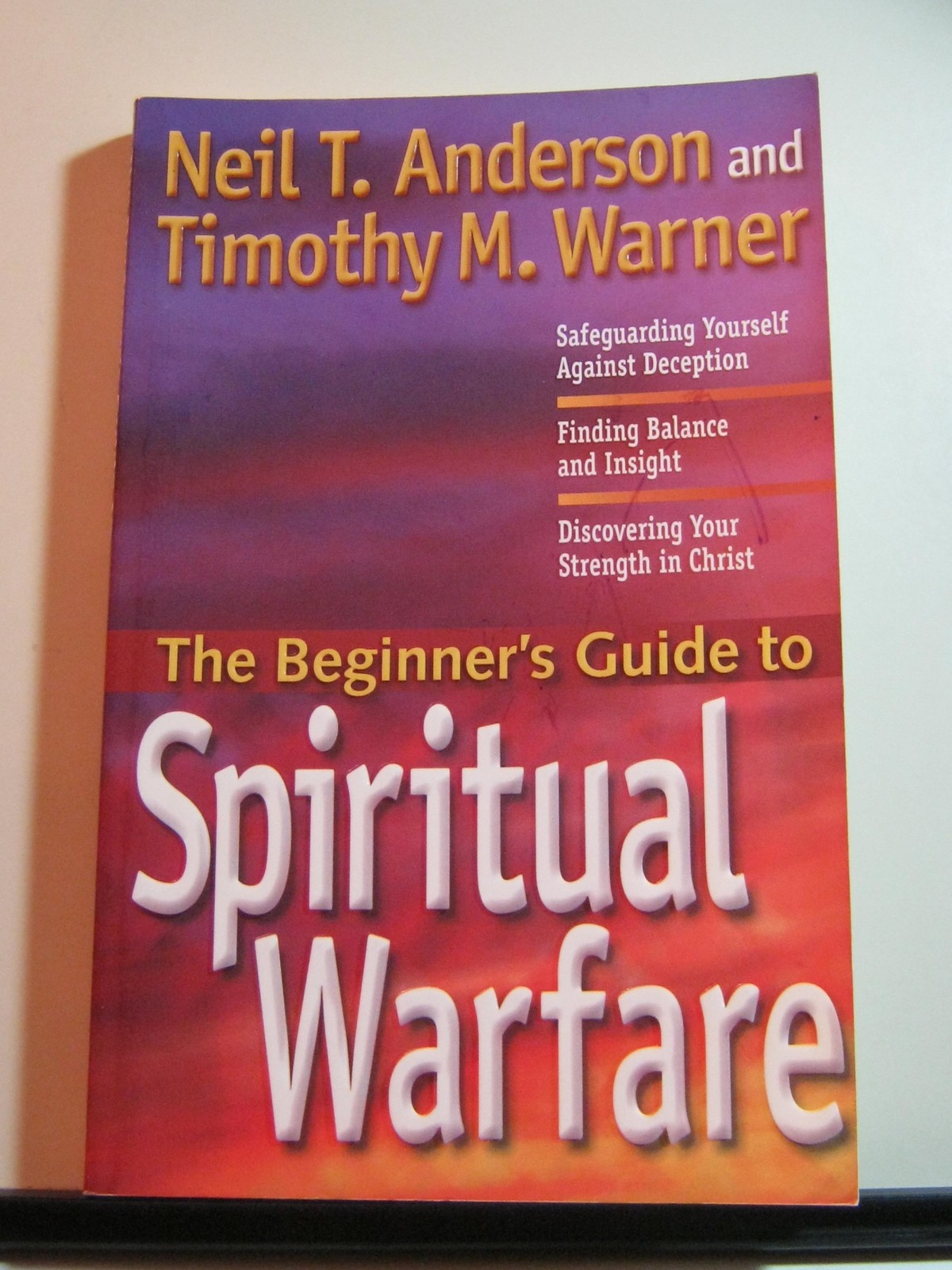 The Beginner’s Guide to Spiritual Warfare: Using Your Spiritual Weapons, Def…