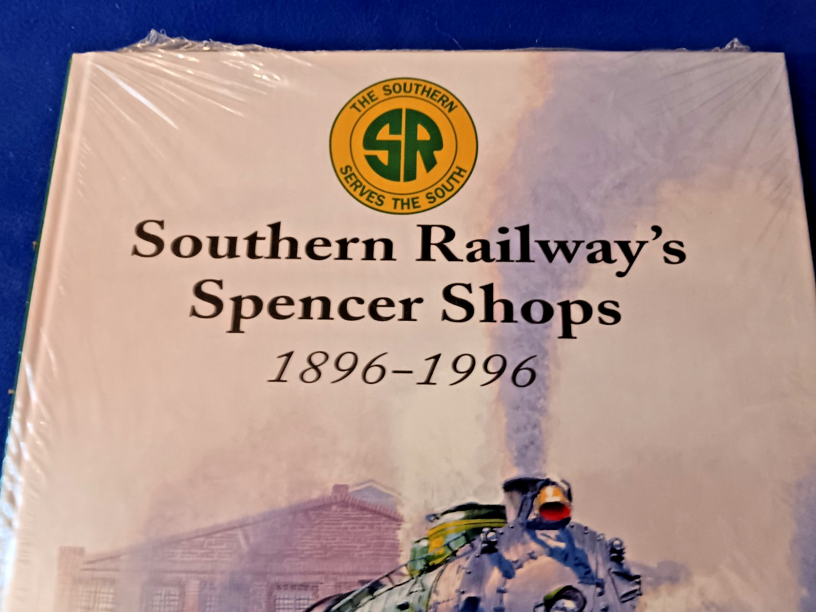 Southern Railways Spencer Shops, 1896-1996, Galloway & Winn,, New & Sealed