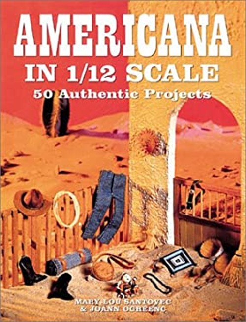 Americana in 1/12 Scale : 50 Authentic Projects Paperback