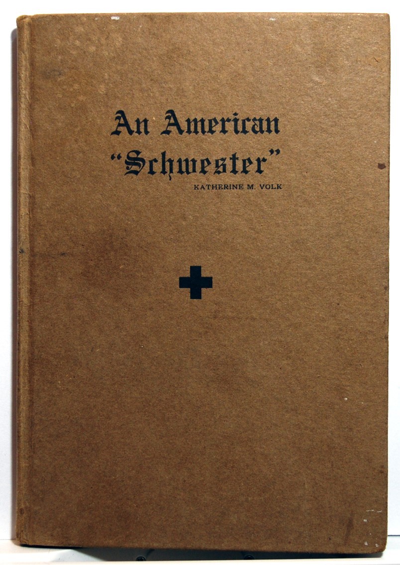 SIGNED COPY – Katherine Volk – An American Schwester – 1916 – 2nd Edition – VG