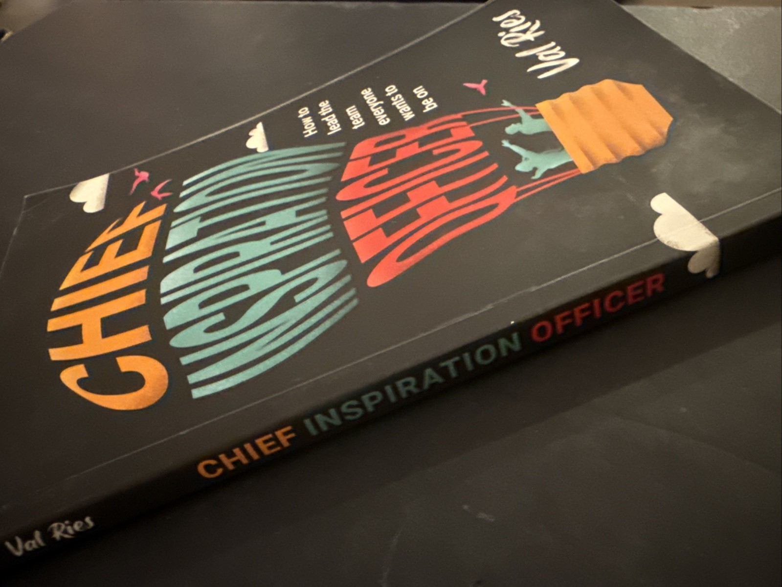 Chief Inspiration Officer: How to Lead the Team Everyone Wants to Be On by Ries