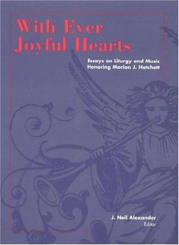 With Ever Joyful Hearts : Essays on Liturgy and Music : Honoring Marion J. Ha…
