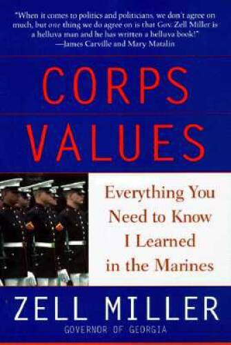 Corps Values: Everything You Need to Know I Learned In the Marines – VERY GOOD