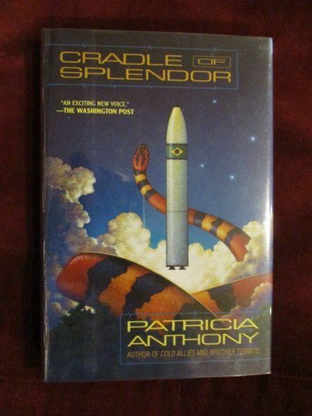 Patricia Anthony – Cradle of Splendor – 1st