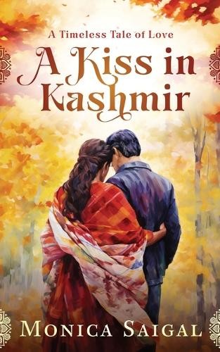 Monica Saigal A Kiss in Kashmir (Paperback) (UK IMPORT)