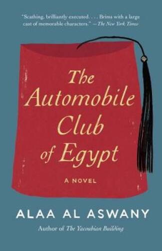 The Automobile Club of Egypt – Paperback By Aswany, Alaa Al – VERY GOOD