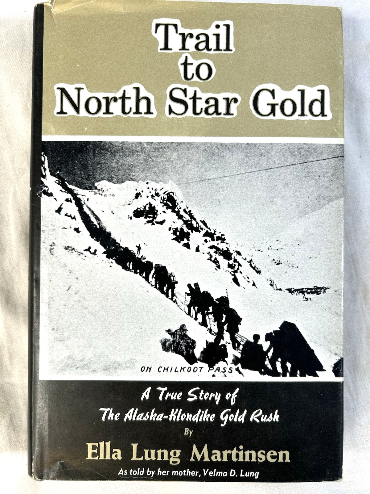Trail to North Star Gold- Ella Lung Martinsen 1969 HCDJ 1st Edition Alaska Rush