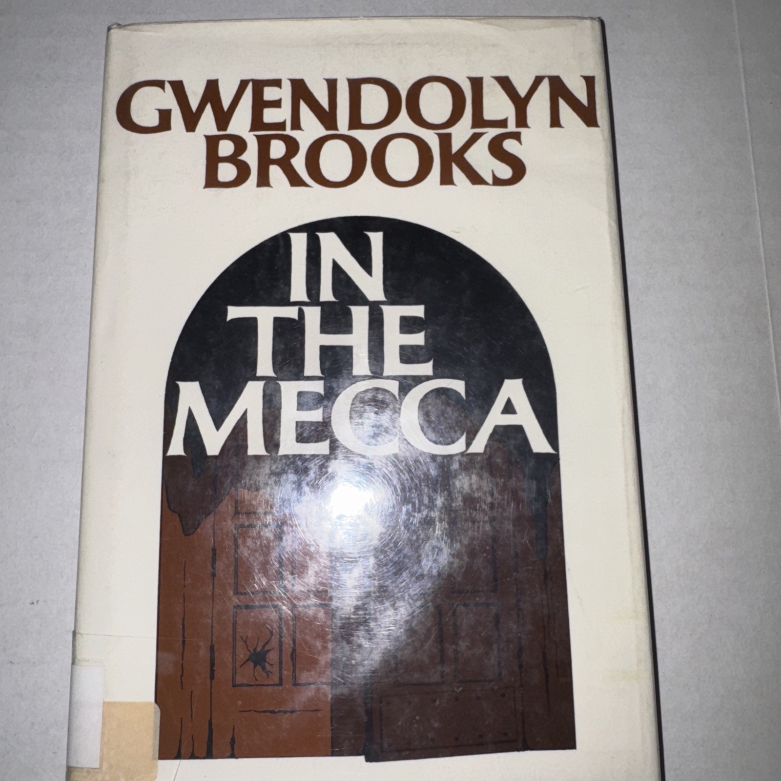 Into The Mecca Gwendolyn Brooks Hardcover Book with Dust Jacket