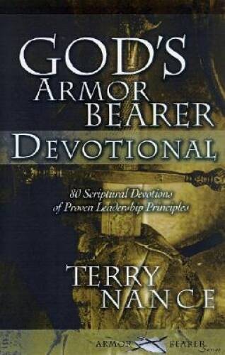 God’s Armorbearer Devotional: Developing a Spirit of Excellence in Servin – GOOD