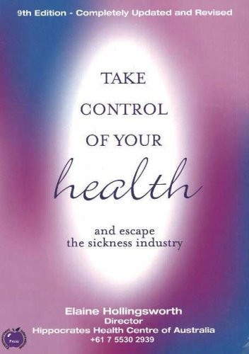 Take Control of Your Health and Escape the Sickness Industry – paperback Ela…