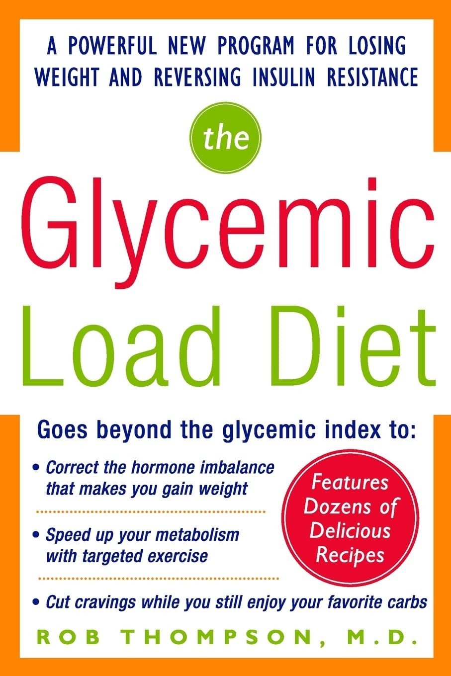 The Glycemic-Load Diet: A powerful new program for losing weight and reversi…