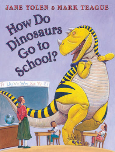How Do Dinosaurs Go To School? – Hardcover By Jane Yolen – VERY GOOD