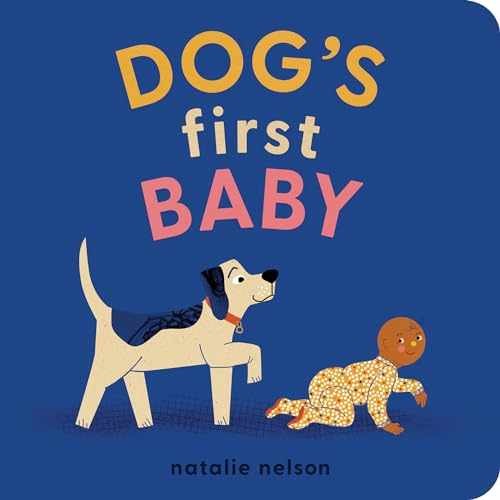 Dog’s First Baby: A Board Book (Dog – Board book, by Nelson Natalie – Very Good