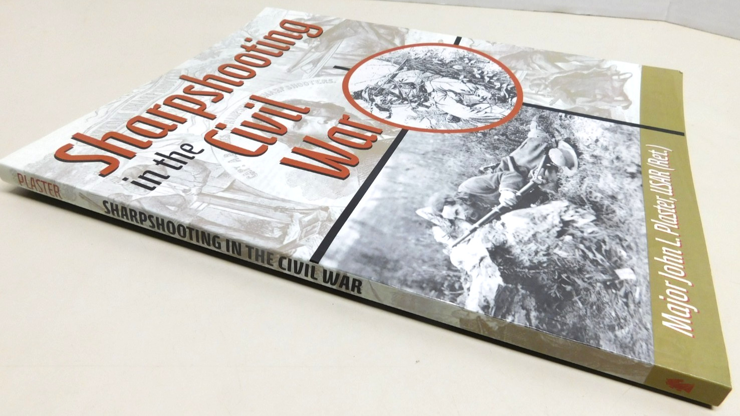 Sharpshooting in the Civil War by Major John Plaster – 2009 Paladin Press