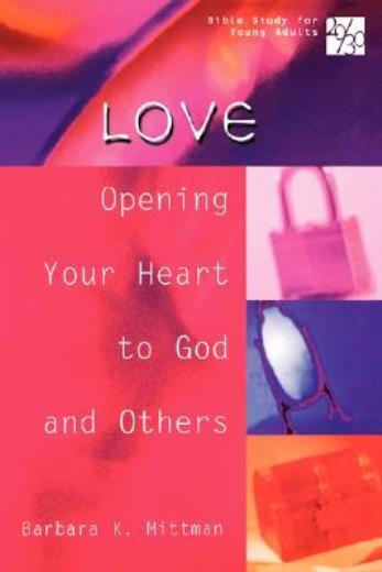 20/30 Bible Study For Young Adults Love: Opening Your Heart To God And Othe…
