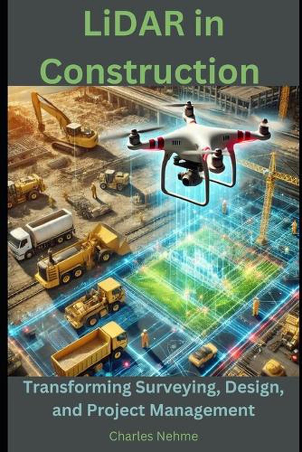 LiDAR in Construction: Transforming Surveying, Design, and Project Management by