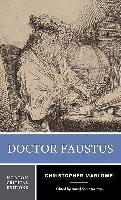 Doctor Faustus: A Two-Text Edition (A-Text, 1604; B-Text, 1616) Contexts And So