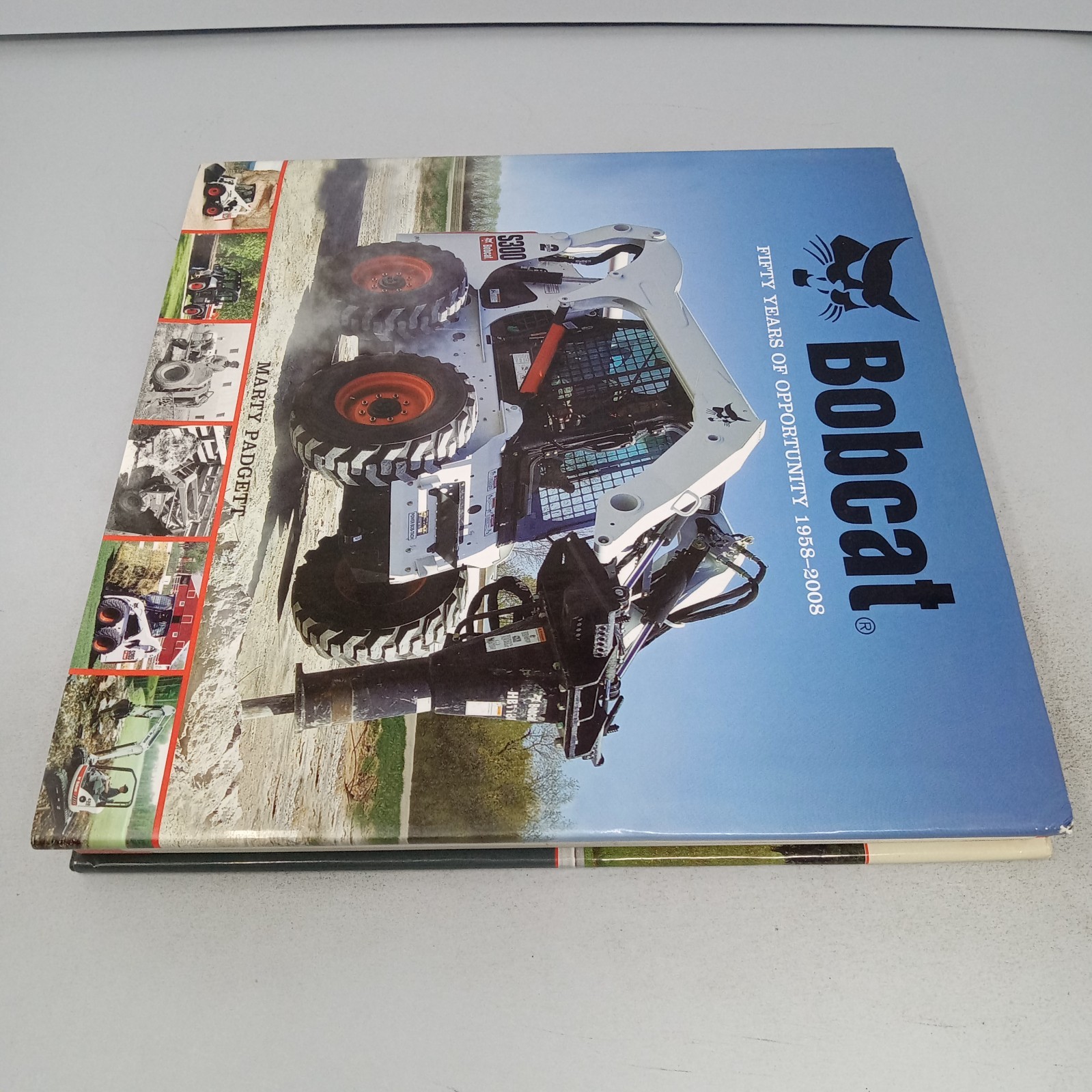 Bobcat: Fifty Years of Opportunity 1958–2008 Motorbooks Hardcover Marty Padgett