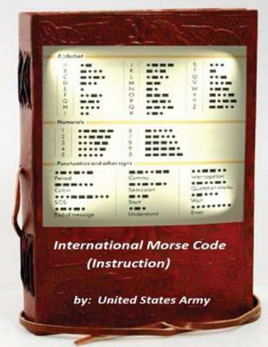 International Morse Code : Instructions, Paperback by Departments of the Army…