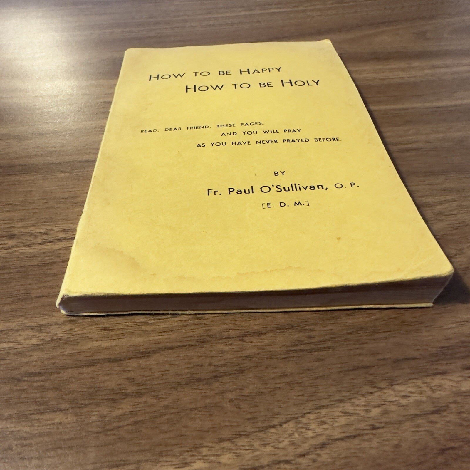 Vintage 1943 How To Be Happy How To Be Holy By Fr. Paul O’Sullivan Catholic Book