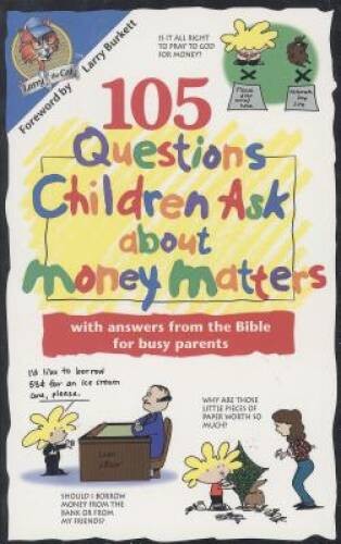 105 Questions Children Ask About Money Matters: With Answers from th – VERY GOOD