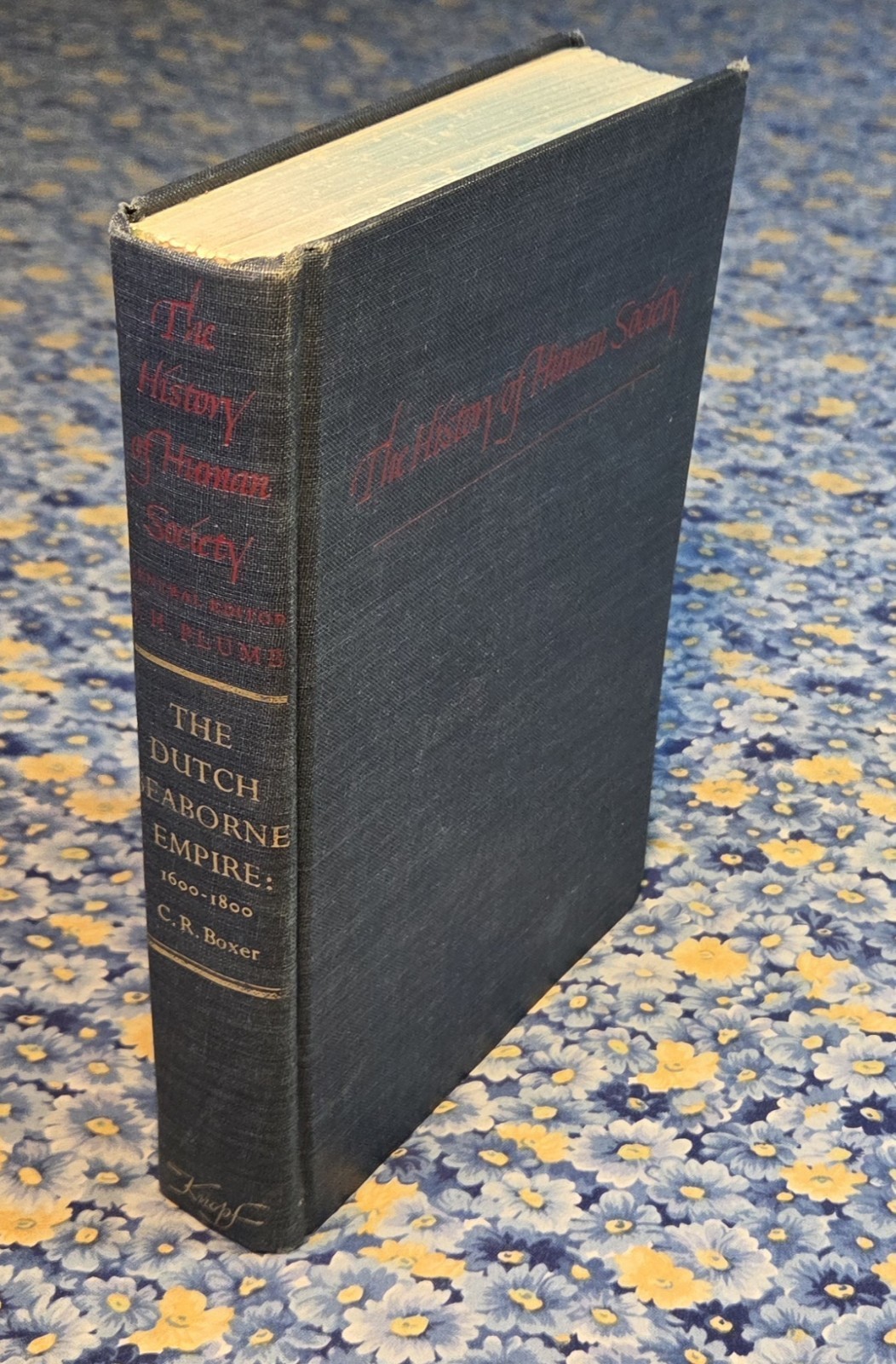 The Dutch Seaborne Empire 1600-1800 History of Human Society 1st Edition 1965 HC