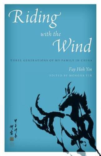 Riding with the Wind: Three Generations of My Family in China – Paperback – GOOD