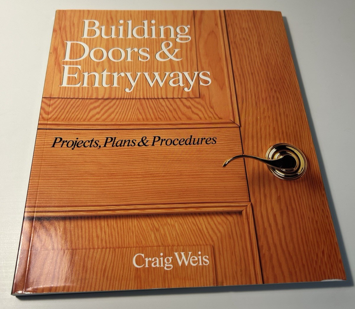 Building Door And Entryway: Project, Plans, & Procedures By Craig Weis
