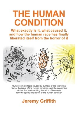 The Human Condition: What exactly is it, what caused it, and how the human…