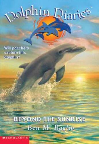 Dolphin Diaries 10 – Mass Market Paperback By Baglio, Ben E – ACCEPTABLE