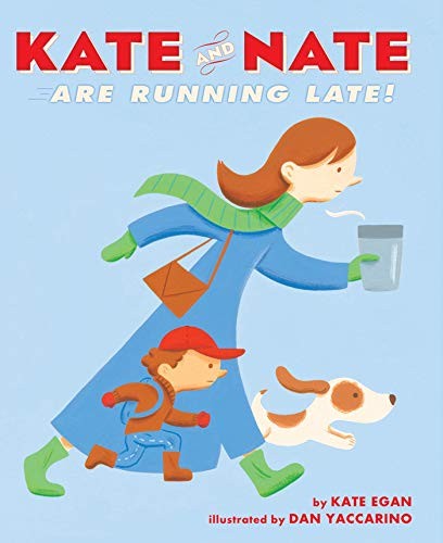 Kate and Nate Are Running Late – Hardcover By Egan, Kate – GOOD