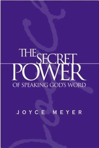 The Secret Power of Speaking God’s Word – Hardcover By Joyce Meyer – GOOD