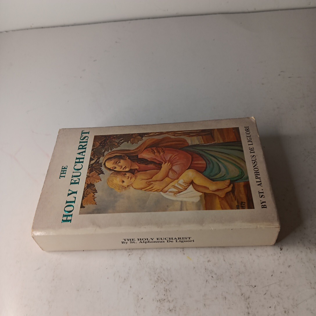The Holy Eucharist by St. Alphonsus de Liguori MMPB (1934)