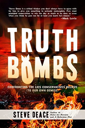 TRUTH BOMBS: CONFRONTING THE LIES CONSERVATIVES BELIEVE By Steve Deace **Mint**