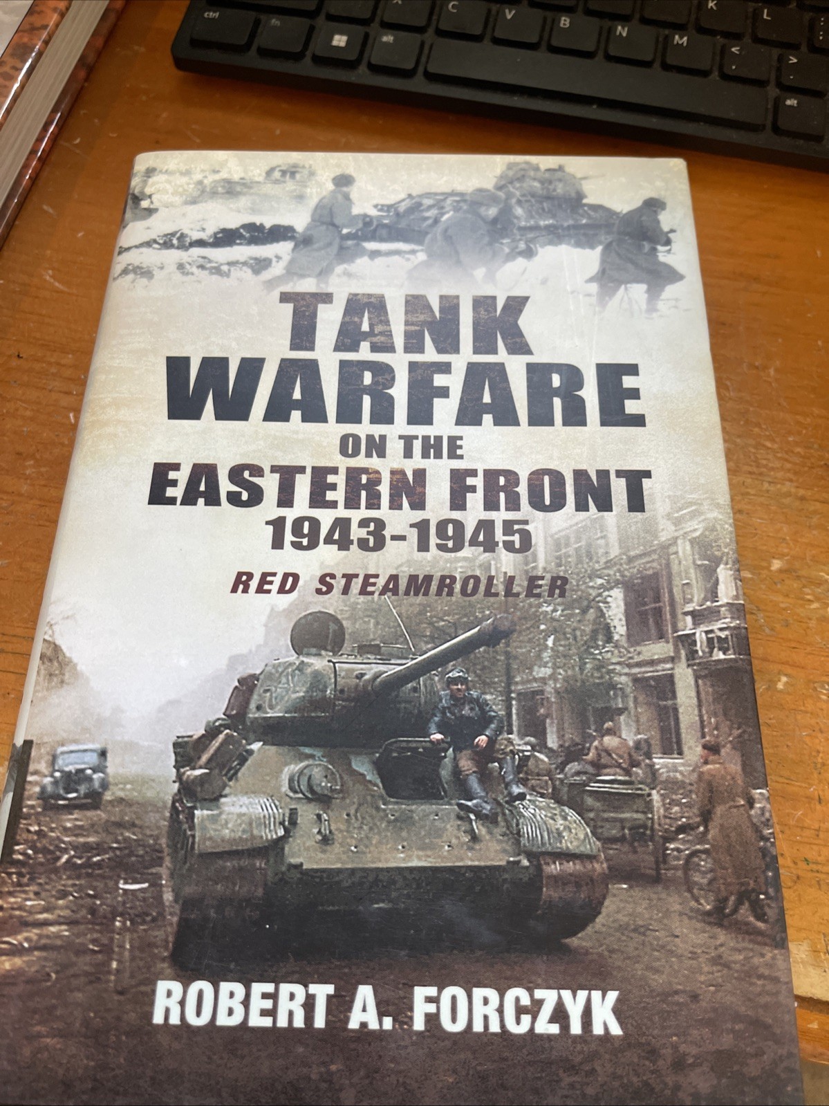 Tank Warfare on the Eastern Front 1943-1945 : Red Steamroller by Robert Forczyk