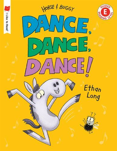 Dance, Dance, Dance!: A Horse and Buggy Tale;- Ethan Long, 0823438597, hardcover