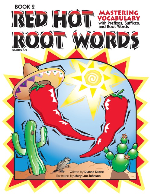 Red Hot Root Words Book 2: Mastering Vocabulary With Prefixe…