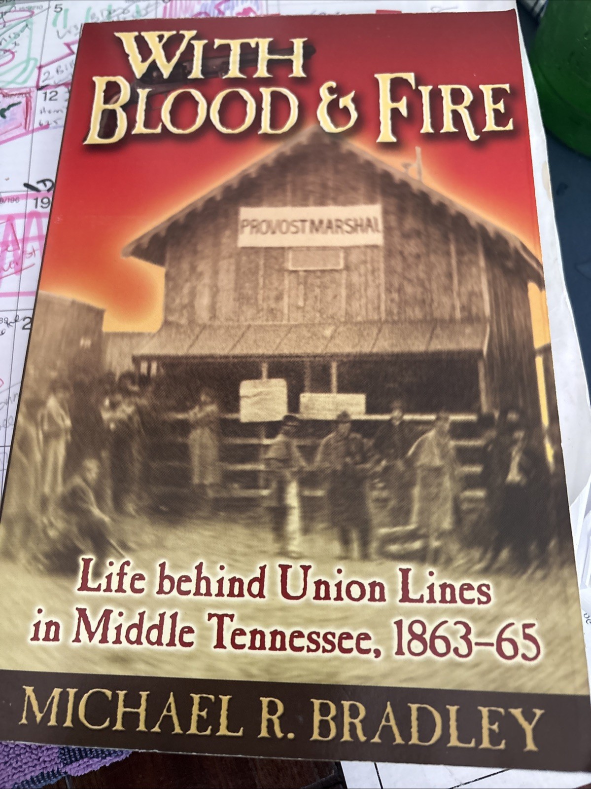 WITH BLOOD AND FIRE: LIFE BEHIND UNION LINES MIDDLE TN 1863-65, Signed, Bradley