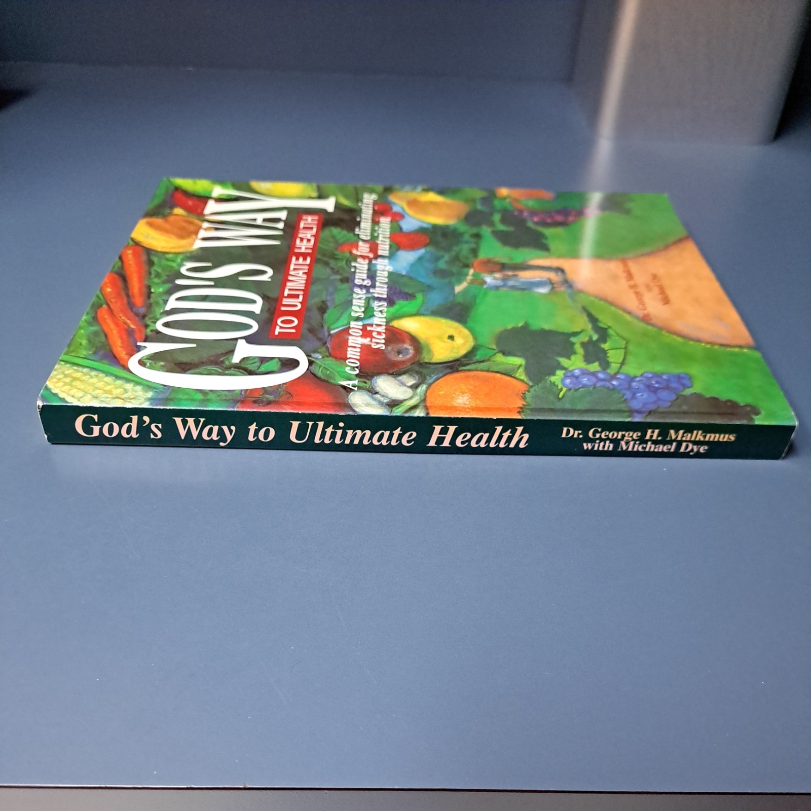 God’s Way to Ultimate Health: A Common Sense Guide for Eliminating Sickness …