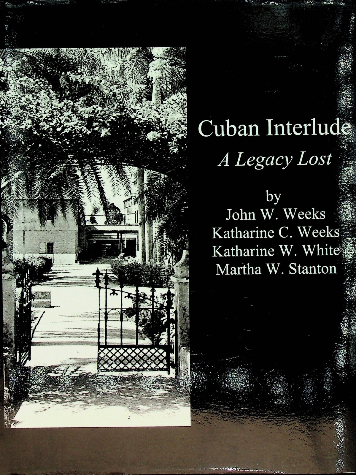 Cuban Interlude A Legacy Lost Weeks Family Soledad Sugar Plantation Cuba Memoir