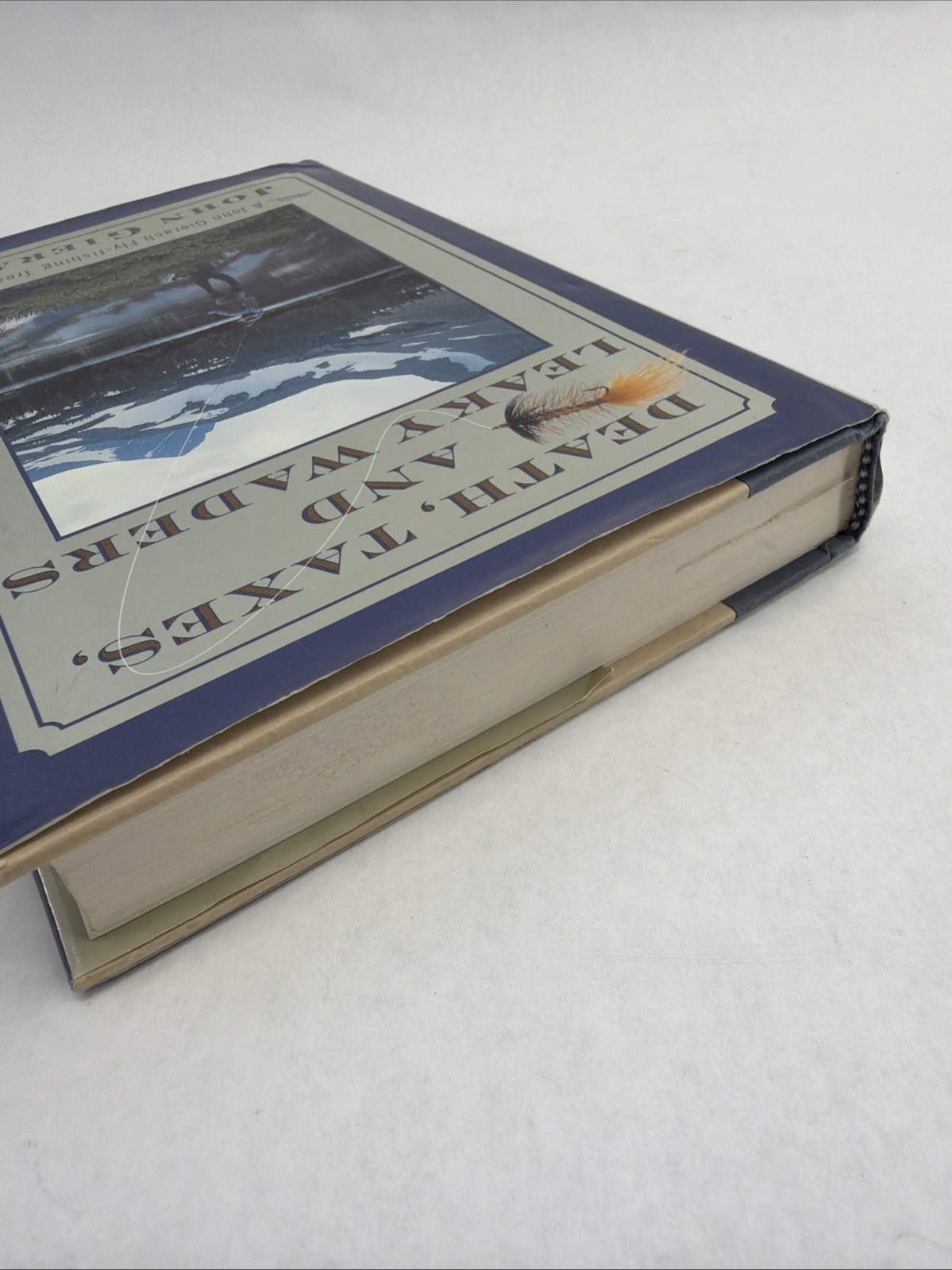 Death Taxes And Leaky Waders: A John Gierach Fly Fishing Treasury Signed