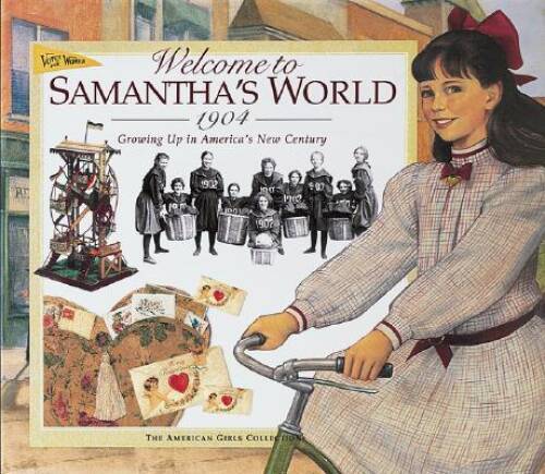 Welcome to Samantha’s World-1904: Growing Up in America’s New Centur – VERY GOOD