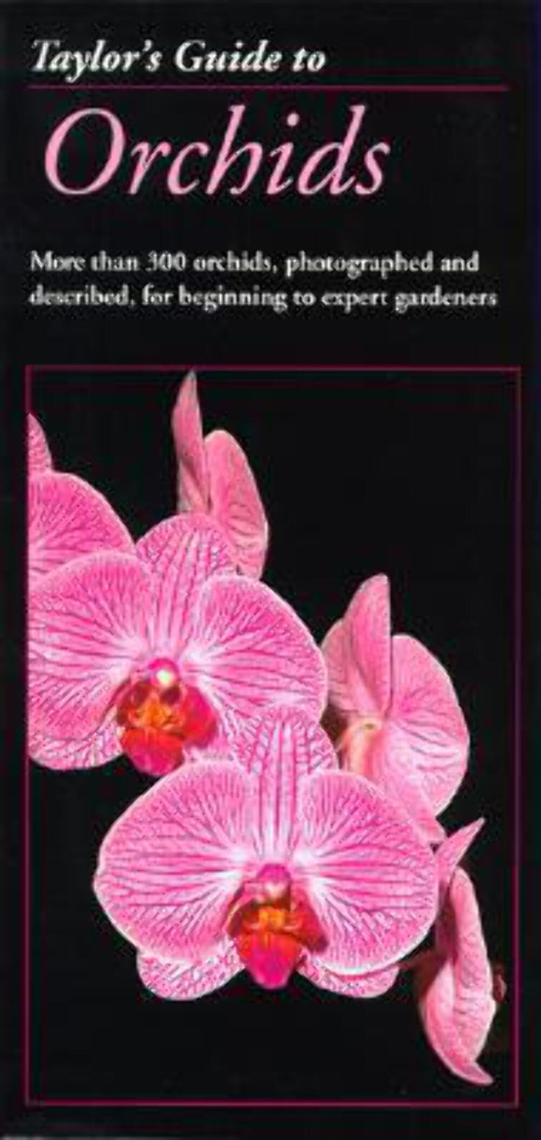 Taylor’s Guide to Orchids (Taylor’s Weekend Gardening Guides) by judywhite (1996