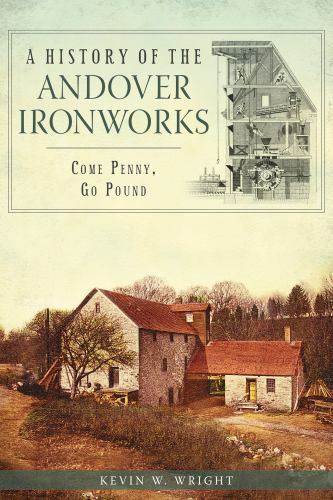 History of the Andover Ironworks, A, New Jersey, Paperback
