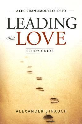 Leading with Love by Strauch, Alexander